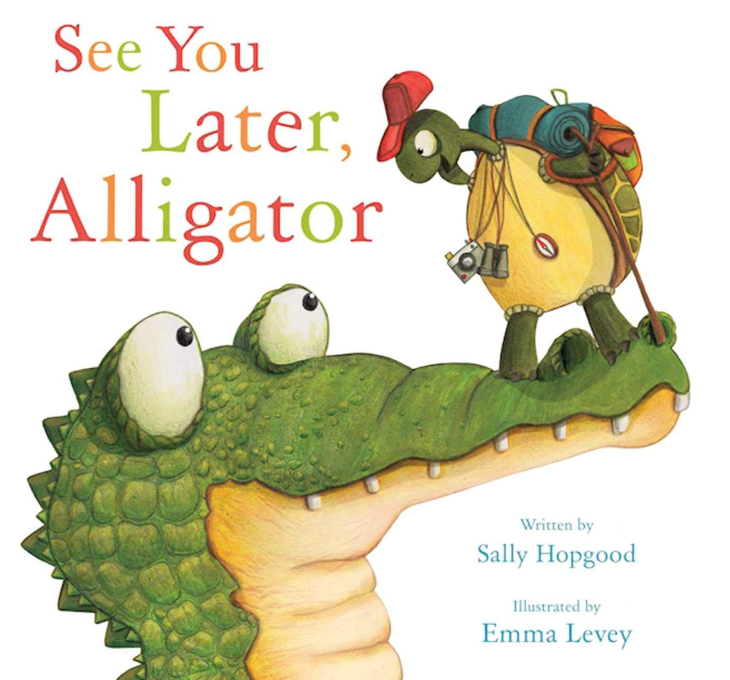 See you later alligator